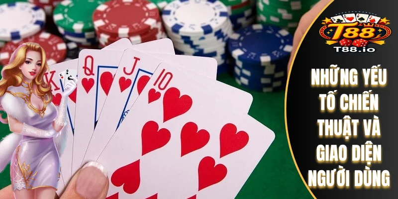 Game Bài Sâm T88 - Luật Chơi Và Yếu Tố Chiến Thuật 7 Những yếu tố chiến thuật và giao diện người dùng