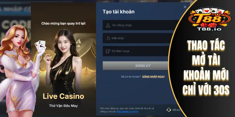 T88 23 Thao tác mở tài khoản mới chỉ với 30s